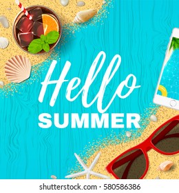 Beautiful summer vacation background. Top view on seashells, sun glasses, fresh cocktail, smartphone and sea sand on wooden texture. Vector illustration.