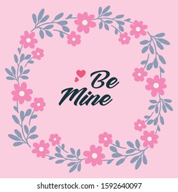 Beautiful template of flower frame unique for greeting be mine card. Vector