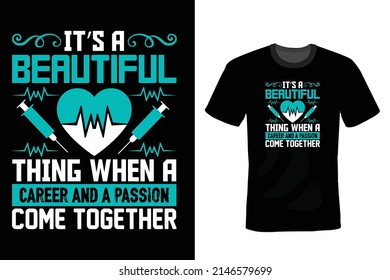 It's a beautiful thing when a career and a passion come together. Nurse T shirt design, vintage, typography