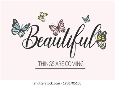 beautiful things are coming vector art