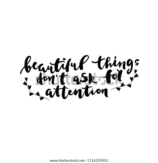 Beautiful Things Dont Ask Attention Handdrawn Stock Vector Royalty Free