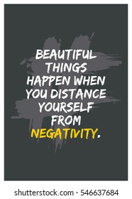 Beautiful things happen when you distance yourself from negativity. (Motivational Quote Vector Poster Design)