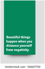 Beautiful things happen when you distance yourself from negativity. (Motivational Quote Vector Poster Design)