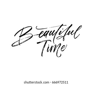 Beautiful time postcard. Ink illustration. Modern brush calligraphy. Isolated on white background.
