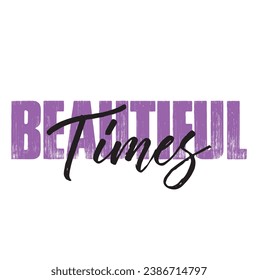 beautiful times text on white background.