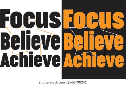 Beautiful T-shirt design(Focus ,Believe, Achieve)