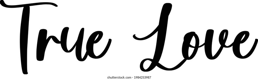 Beautiful Typographic Text Love saying True Love