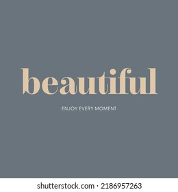 Beautiful typographic for t-shirt prints, posters and other uses.

