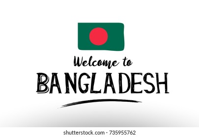 Beautiful typography design of bangladesh country with welcome to message and national flag suitable as a logo icon poster badge greeting card t-shirt or website banner