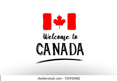 Beautiful typography design of canada country with welcome to message and national flag suitable as a logo icon poster badge greeting card t-shirt or website banner