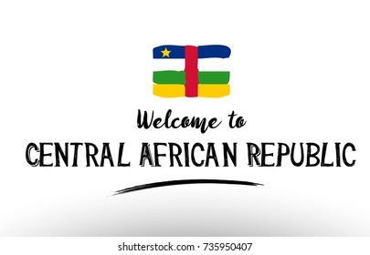 Beautiful typography design of central african republic country with welcome to message and national flag suitable as a logo icon poster badge greeting card t-shirt or website banner