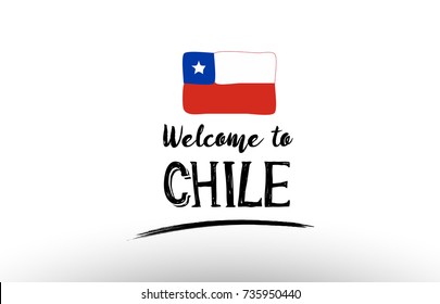 Beautiful typography design of chile country with welcome to message and national flag suitable as a logo icon poster badge greeting card t-shirt or website banner