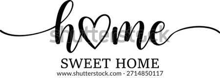 A beautiful typography design featuring the phrase 'home sweet home' in a elegant black font on a white background, with a heart symbol incorporated into the word 'home'.