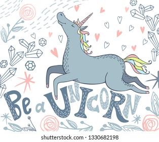 Beautiful unicorn and inscription Be a unicorn. Unicorn magic design element 