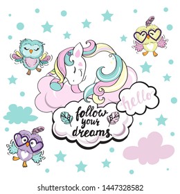 Beautiful unicorn sleeping on a cloud, cute owls and the inscription follow your dreams on a white background