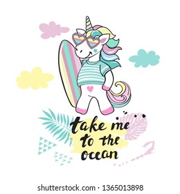Beautiful unicorn with a surfboard and the inscription take me to the ocean