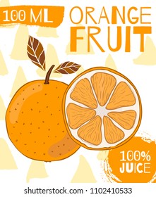Beautiful vector design for a banner of fruit juice. Orange on the labels of the product, for farm production. Hand-Drawn Illustration.