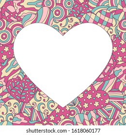 Beautiful vector frame in the form of a heart on a hand-drawn patterned background, for Valentine's day, design for a greeting card, book, notepad