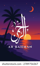 Beautiful vector illustration featuring Arabic Islamic calligraphy of Ar Rahman (The Most Merciful) set against a tropical beach landscape at sunset. The artwork showcases palm tree silhouettes, crescent moon, ocean reflection, and vibrant purple-orange twilight colors, creating a peaceful spiritual atmosphere. Ideal for Ramadan, Islamic wall art, religious posters, greeting cards, vector backgrounds, and faith-inspired designs.