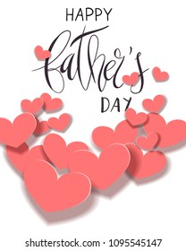 Beautiful vector illustration greeting card template with Happy Father's Day handwritten lettering and paper cut craft hearts.