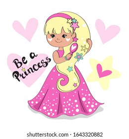 Beautiful vector illustration with a little princess in a raspberry dress combing hair and the inscription be a princess on a white background