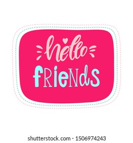 beautiful vector lettering, hello friends