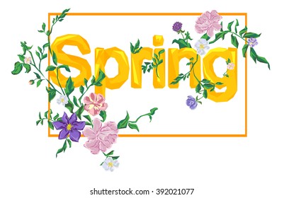 Beautiful vector lettering on spring season decorated with flowers. Spring art, illustration