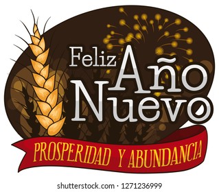 Beautiful view with fireworks display, wheat ears and greeting ribbon for the traditional omen of prosperity in Latin America for New Year celebration (written in Spanish).