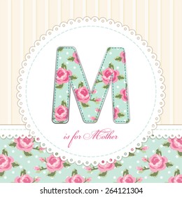 Beautiful vintage Mother's Day card in shabby chic style with patch applique of letter M