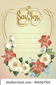Beautiful wedding invitation or a romantic evening. calligraphy "Say Yes"
