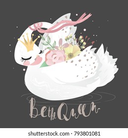 Beautiful white romantic dreaming swan with pink tied bow, crown and floral, flowers bouquet. Be the Queen lettering