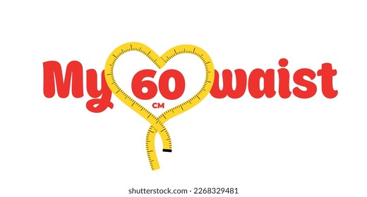 Beautiful wide horizontal illustration of a yellow centimeter measuring tape in the form of a heart, behind the red inscription my 60 cm waist on a white background