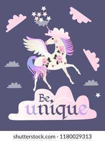 Beautiful winged unicorn on cloud and inscription be unique. Vertical card in vector.