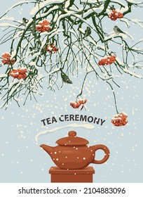 A beautiful winter landscape with the inscription Tea ceremony. Vector illustration with a brown teapot, snow-covered branches and red clusters of mountain ash and a flock of small frozen sparrows