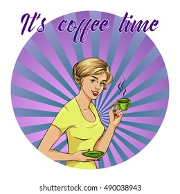 Beautiful woman drinks coffee vector illustration in retro comic pop art style. Coffee time concept poster.