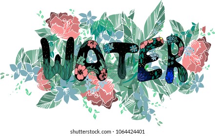 Beautiful word Water with flowers