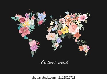 beautiful world slogan woth colorful flowers in world map shape vector illustration on black background