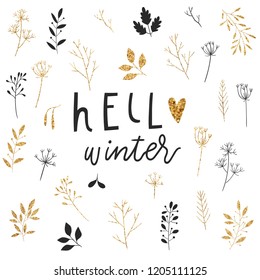 Beautiful wreath and lettering in glitter. Winter card with branches, berries and winter slogan. Hello winter card. in gold black and white colors. Vector collection