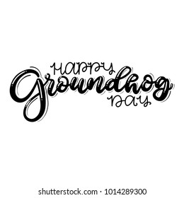 Beautiful writing by hand. Happy Groundhog day! Beautiful lettering for a postcard, banner, poster and other. Inscription for the holiday