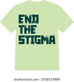 A beautifull and unique eyecatching lovely   mental health men and women T SHIRT, end the stigma  mental health matters 