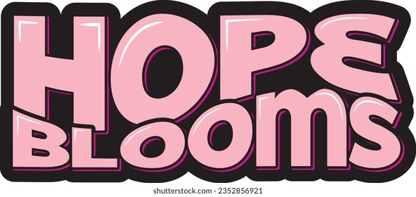 A beautifully crafted lettering vector design that embodies the essence of blooming hope.