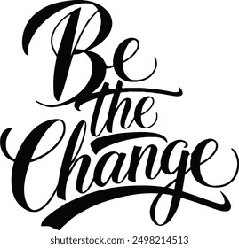 A beautifully designed "Be the Change" typography artwork that inspires and motivates. 