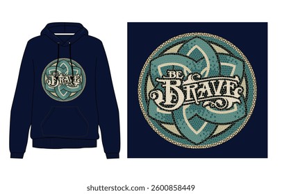 Uma arte circular de mosaico lindamente projetada com a frase Be Brave em uma fonte elegante, vintage-estilo.