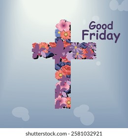 A beautifully designed vector illustration for Good Friday, featuring a cross made of delicate flowers, symbolizing hope, rebirth, and the sacrifice of Jesus Christ. 