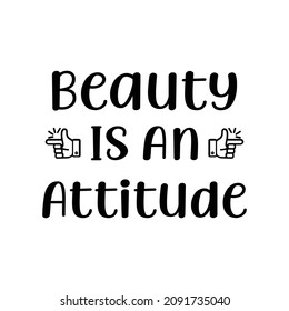 Beauty Is An Attitude, Motivational quote. Custom lettering at orange background.