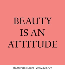 beauty is an attitude text on pink background.