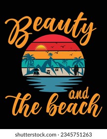 Beauty and the beach Summer shirt print template, sunshine sea vintage vector, typography design for summer holidays