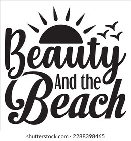 Beauty And the Beach t-shirt design best selling funny t-shirt design typography creative custom, and t-shirt design.