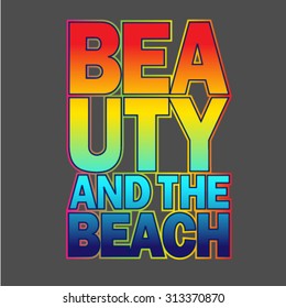 Beauty and the beach Typography design. Vector apparel T-Shirt design.