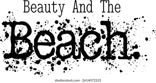  Beauty And The Beach Typography T-shirt Design, Beach T-shirt Design, summer retro boho design, Vintage Distressed, vector file, silhouette file, typewriter